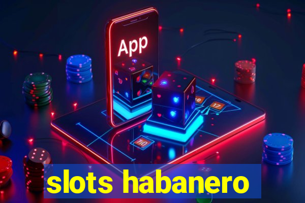 slots habanero