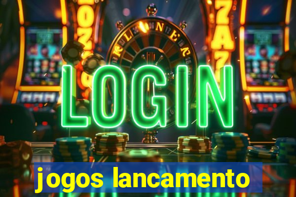 jogos lancamento