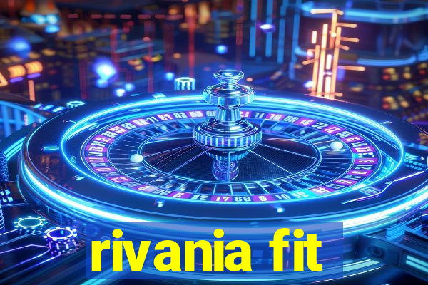 rivania fit