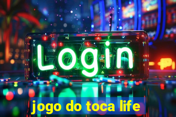 jogo do toca life