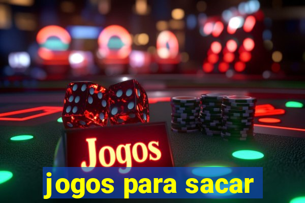 jogos para sacar