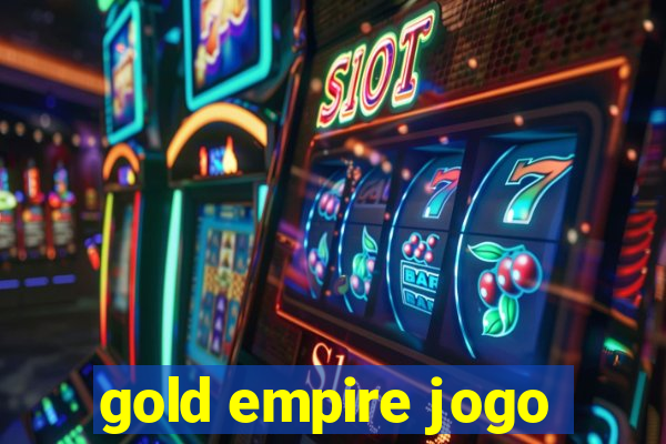 gold empire jogo