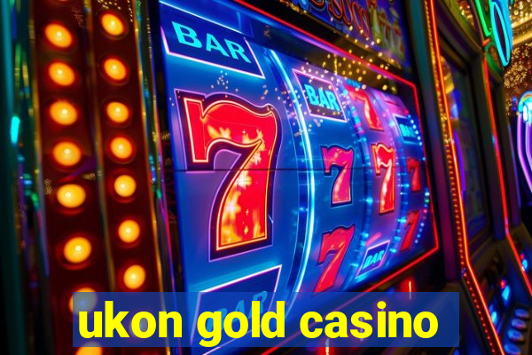 ukon gold casino