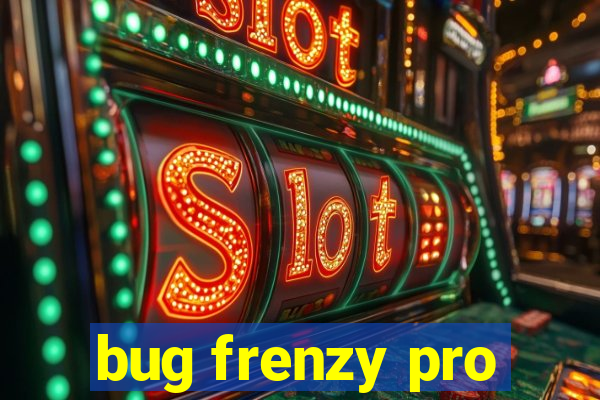 bug frenzy pro