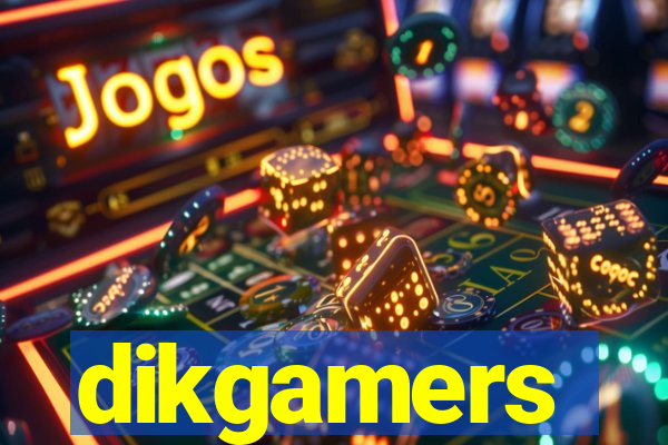 dikgamers