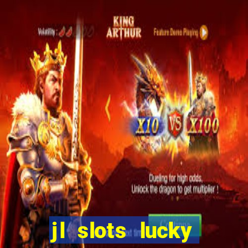 jl slots lucky spin 777