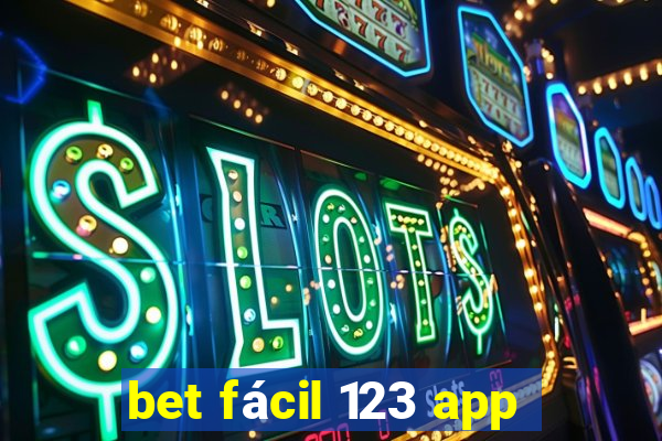 bet fácil 123 app