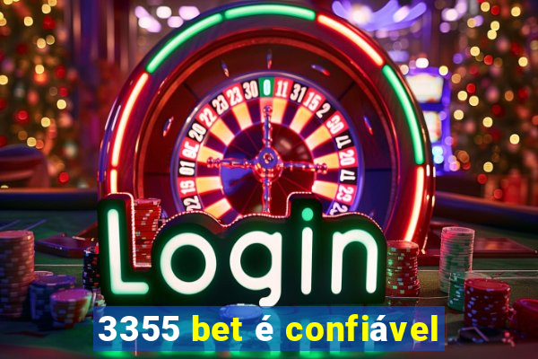 3355 bet é confiável