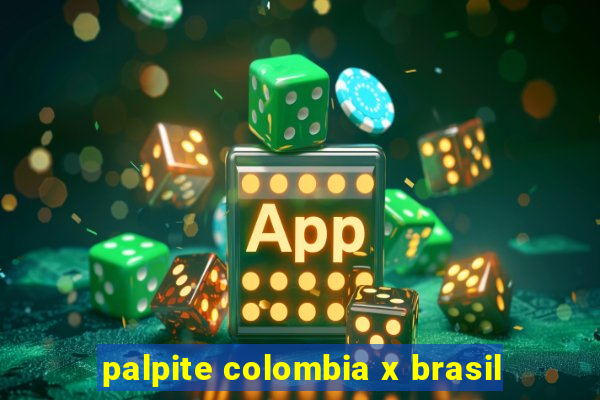 palpite colombia x brasil