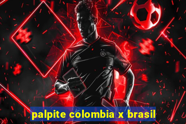 palpite colombia x brasil