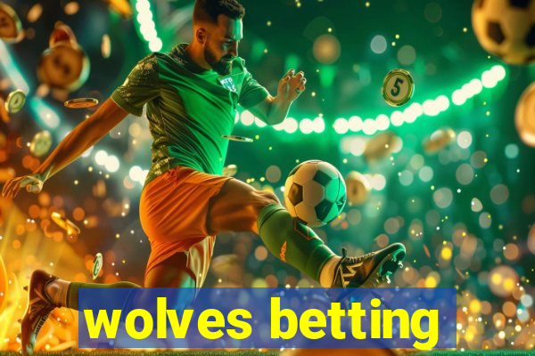 wolves betting