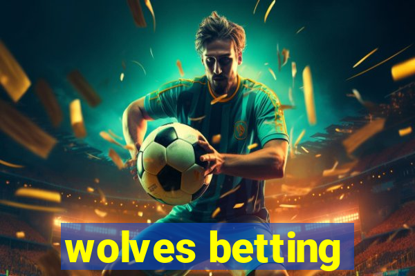 wolves betting