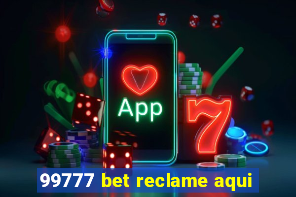 99777 bet reclame aqui