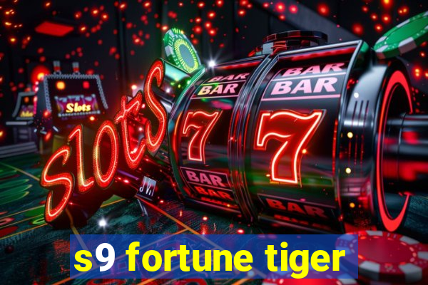 s9 fortune tiger