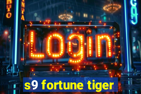 s9 fortune tiger