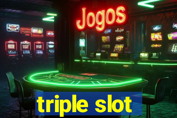 triple slot