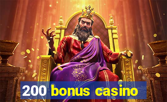 200 bonus casino