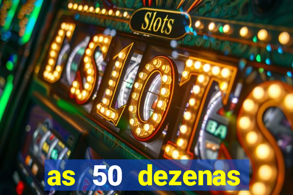 as 50 dezenas melhores de 20 pontos