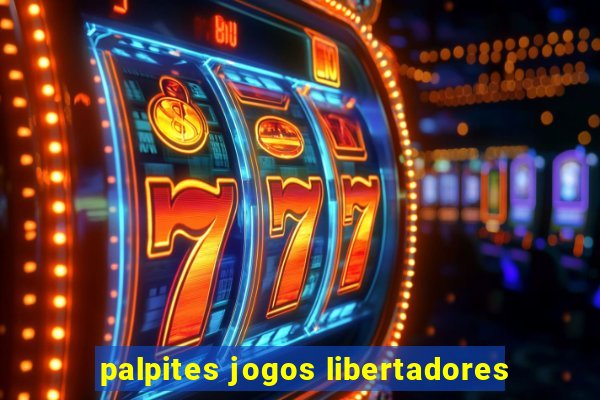 palpites jogos libertadores