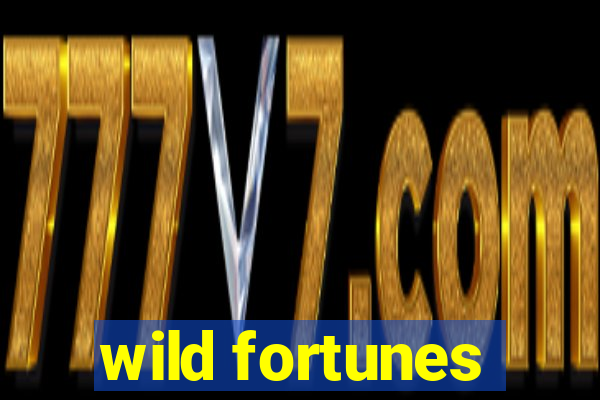 wild fortunes