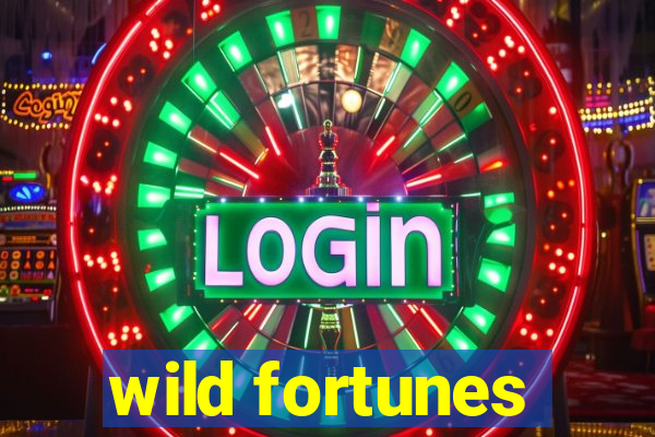 wild fortunes