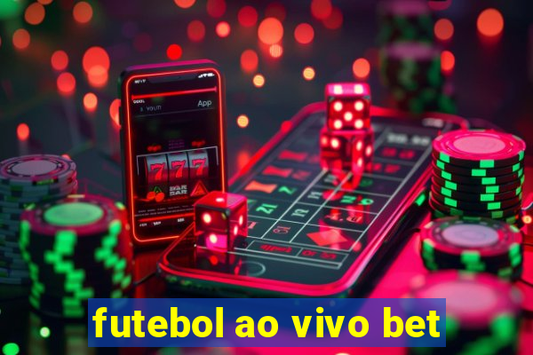 futebol ao vivo bet