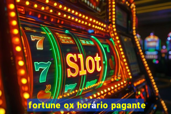 fortune ox horário pagante