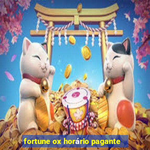 fortune ox horário pagante