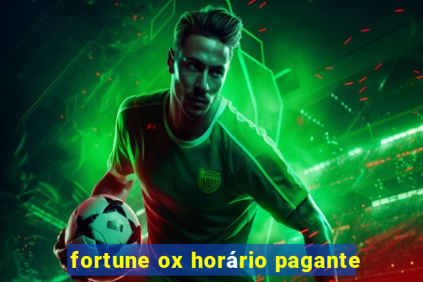 fortune ox horário pagante