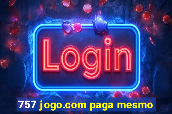 757 jogo.com paga mesmo