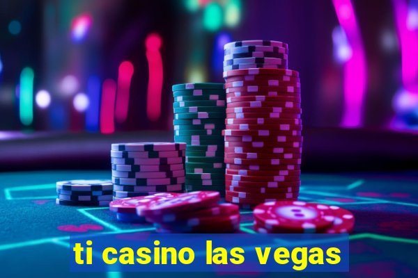 ti casino las vegas