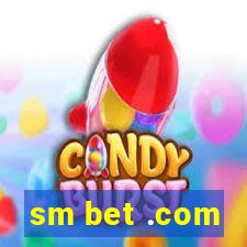 sm bet .com