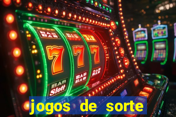 jogos de sorte para ganhar dinheiro