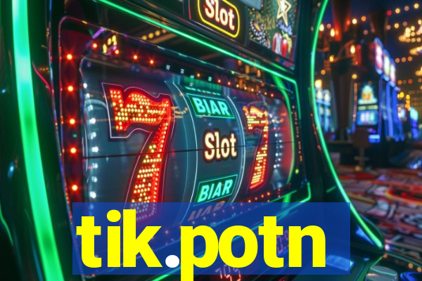 tik.potn