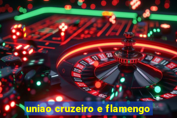 uniao cruzeiro e flamengo