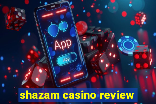 shazam casino review