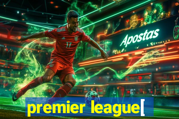 premier league[