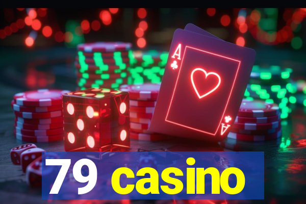 79 casino