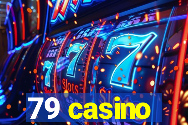 79 casino