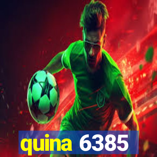 quina 6385