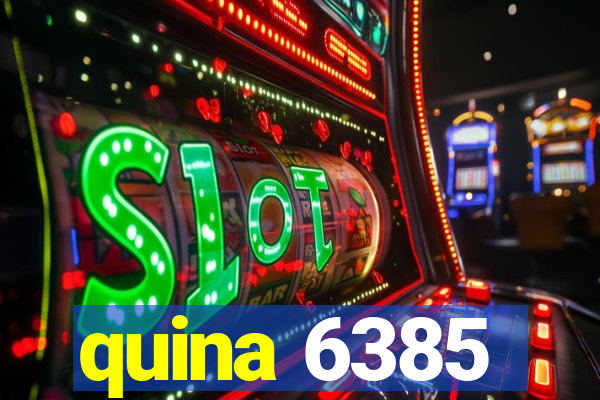 quina 6385