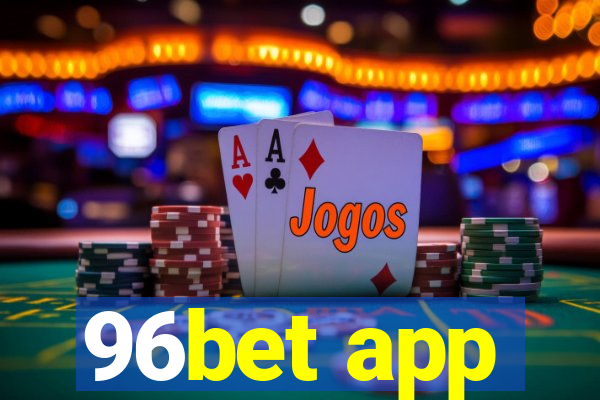 96bet app