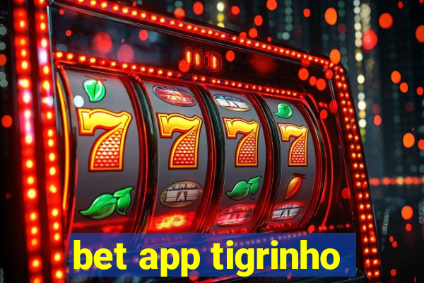 bet app tigrinho