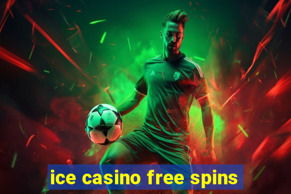 ice casino free spins