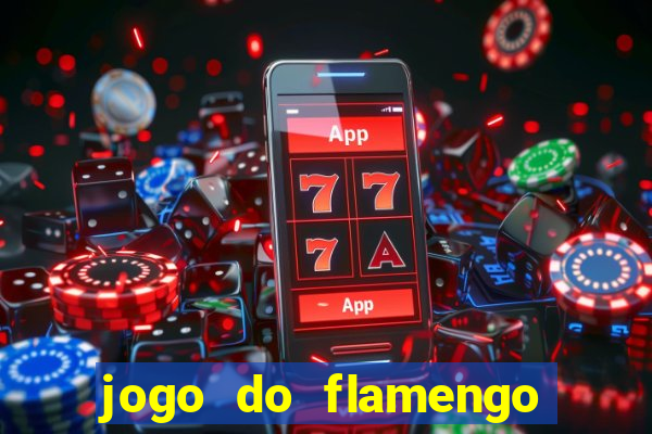 jogo do flamengo hoje ao vivo