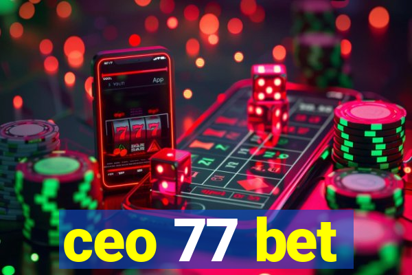 ceo 77 bet