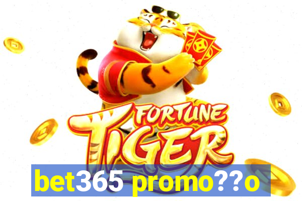 bet365 promo??o