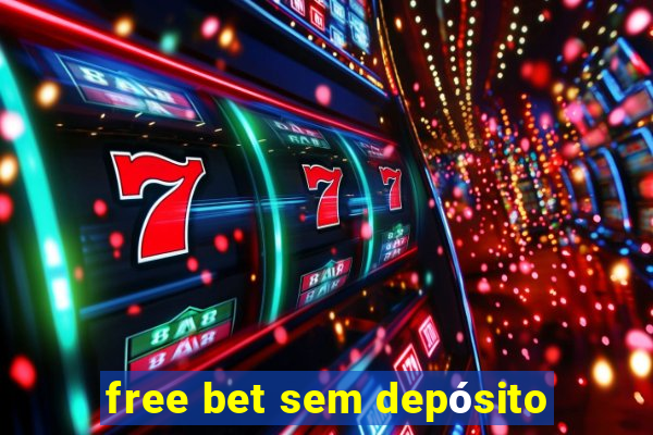 free bet sem depósito