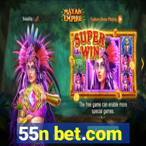 55n bet.com