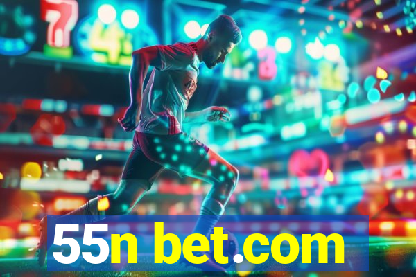 55n bet.com